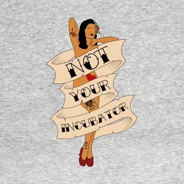 Not Your Incubator Vintage Pin Up Tattoo Design by FairyNerdy